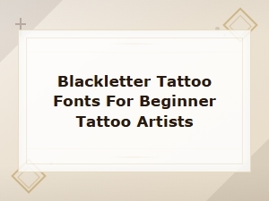 Blackletter Tattoo Fonts for Beginner Artists