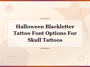 Halloween Blackletter Tattoo Font Options for Skull Tattoos