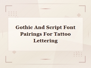 Gothic and Script Font Pairings for Tattoo Lettering