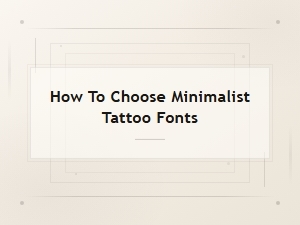How to Choose Minimalist Tattoo Fonts