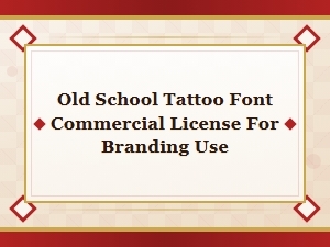 Old School Tattoo Font Commercial Licensing for Branding